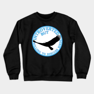 Introverted but Willing to Discuss Birds Crewneck Sweatshirt